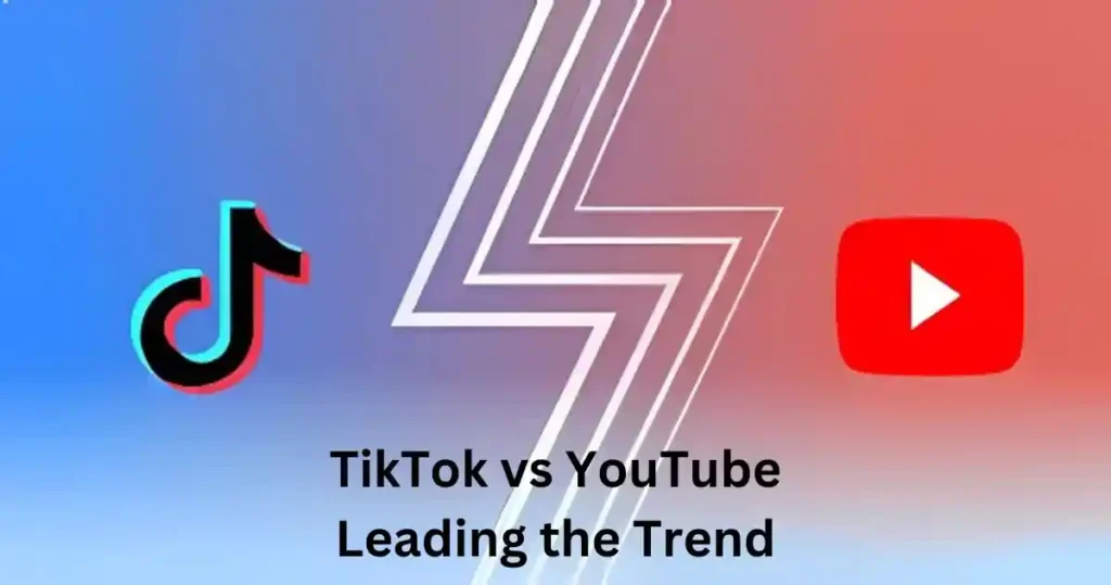 TikTok vs YouTube Leading the Trend